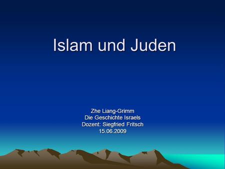Islam und Juden Zhe Liang-Grimm Die Geschichte Israels