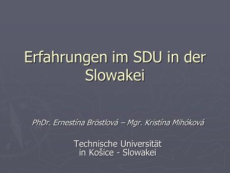 Erfahrungen im SDU in der Slowakei