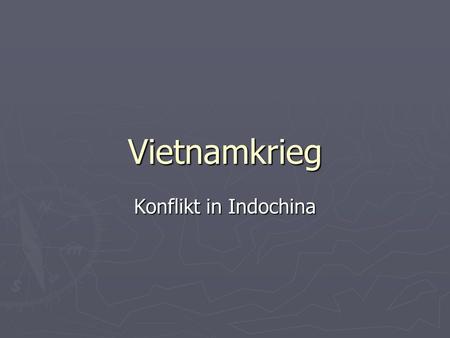 Vietnamkrieg Konflikt in Indochina.