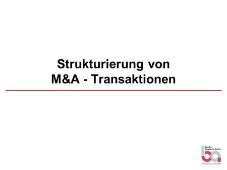 Strukturierung von M&A - Transaktionen