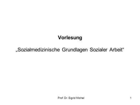 Vorlesung „Sozialmedizinische Grundlagen Sozialer Arbeit“