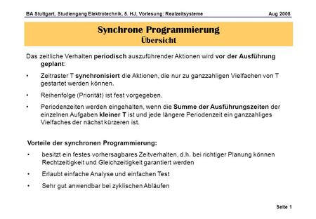 Seite 1 BA Stuttgart, Studiengang Elektrotechnik, 5. HJ, Vorlesung: Realzeitsysteme Aug 2008 Das zeitliche Verhalten periodisch auszuführender Aktionen.