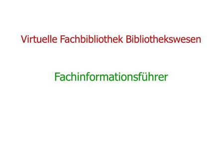 Virtuelle Fachbibliothek Bibliothekswesen Fachinformationsführer.