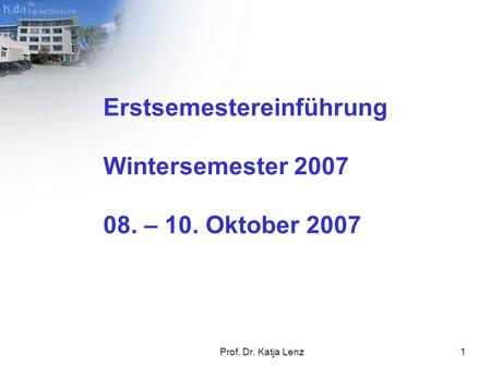 Erstsemestereinführung Wintersemester – 10. Oktober 2007
