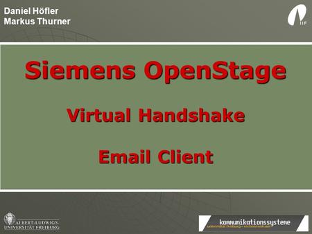 Siemens OpenStage Virtual Handshake  Client Daniel Höfler