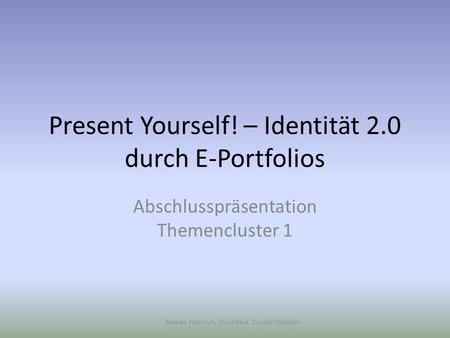 Present Yourself! – Identität 2.0 durch E-Portfolios