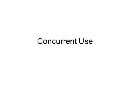 Concurrent Use.