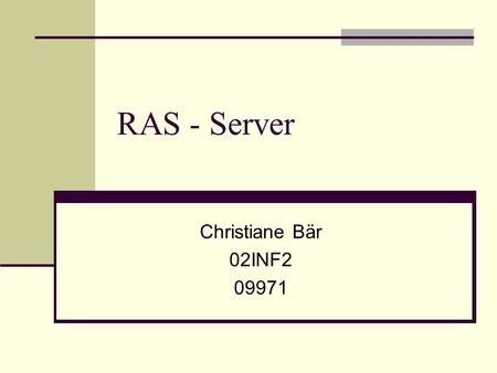 RAS - Server Christiane Bär 02INF2 09971.