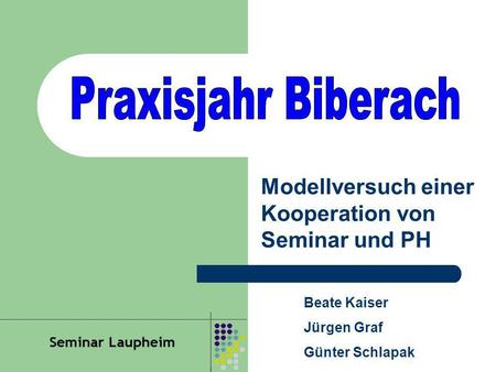 Praxisjahr Biberach Modellversuch einer Kooperation von Seminar und PH