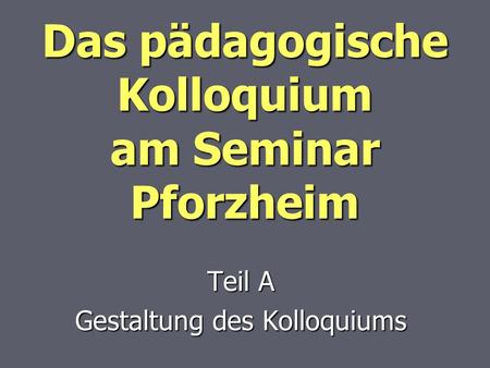 Das pädagogische Kolloquium am Seminar Pforzheim