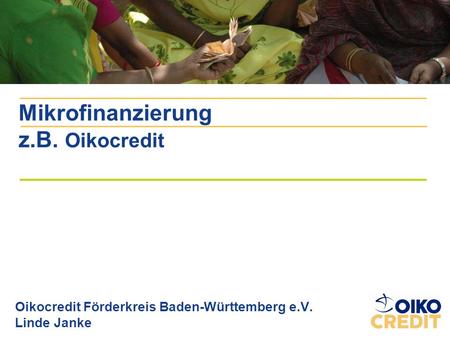 Mikrofinanzierung z.B. Oikocredit