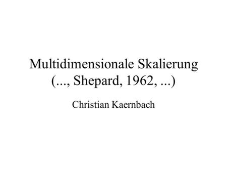 Multidimensionale Skalierung (..., Shepard, 1962, ...)