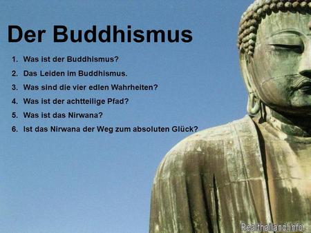 Der Buddhismus Was ist der Buddhismus? Das Leiden im Buddhismus.