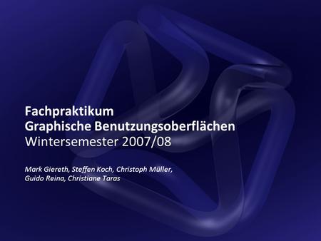 Fachpraktikum Graphische Benutzungsoberflächen Wintersemester 2007/08