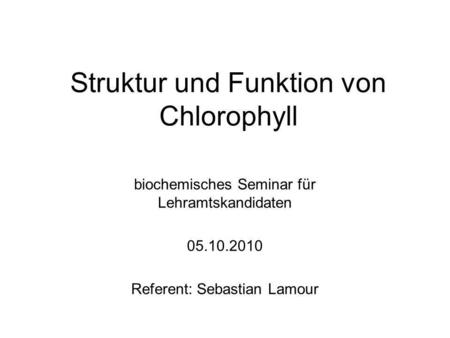 Struktur und Funktion von Chlorophyll