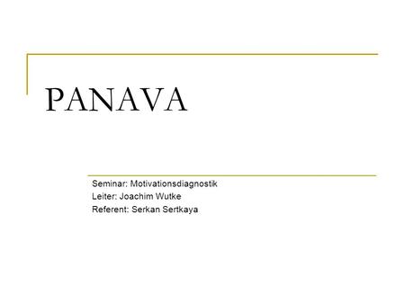 PANAVA Seminar: Motivationsdiagnostik Leiter: Joachim Wutke