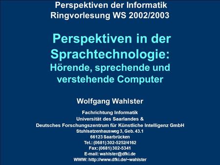 Perspektiven der Informatik Ringvorlesung WS 2002/2003