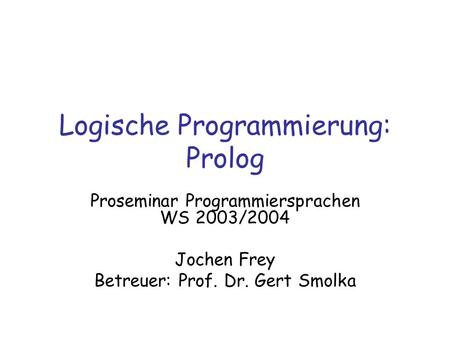 Logische Programmierung: Prolog