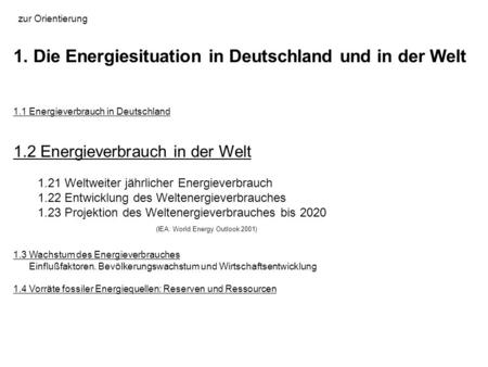 1. Die Energiesituation in Deutschland und in der Welt