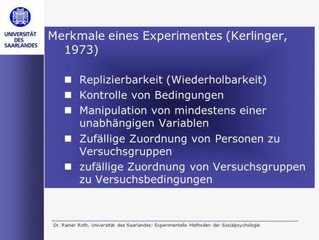 Merkmale eines Experimentes (Kerlinger, 1973)