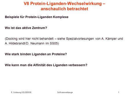 V8 Protein-Liganden-Wechselwirkung – anschaulich betrachtet