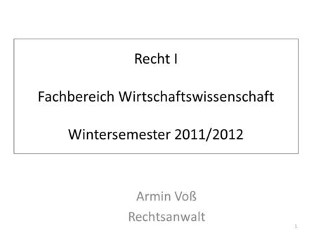 Recht I Fachbereich Wirtschaftswissenschaft Wintersemester 2011/2012