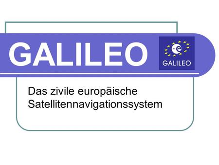 Das zivile europäische Satellitennavigationssystem