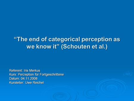 “The end of categorical perception as we know it” (Schouten et al.)