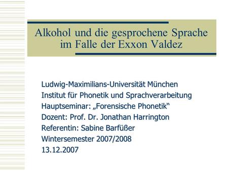 Alkohol und die gesprochene Sprache im Falle der Exxon Valdez
