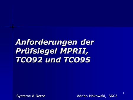 Anforderungen der Prüfsiegel MPRII, TCO92 und TCO95