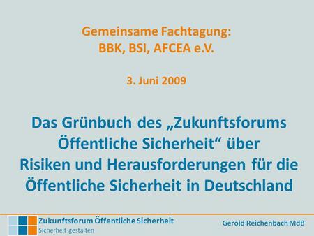 Gemeinsame Fachtagung: BBK, BSI, AFCEA e.V. 3. Juni 2009