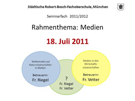Seminarfach 2011/2012 Rahmenthema: Medien 18. Juli 2011
