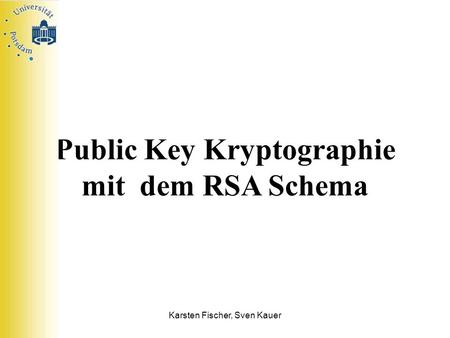 Public Key Kryptographie mit dem RSA Schema