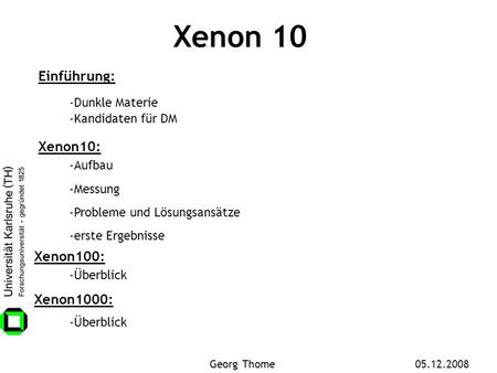 Xenon 10 Einführung: Xenon10: Xenon100: Xenon1000: -Dunkle Materie