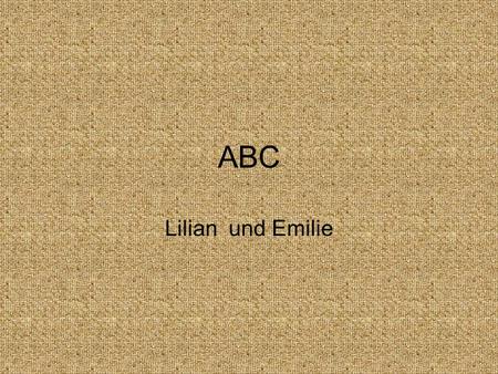 ABC Lilian und Emilie. A An Auf Alle B Ball Banane Buch.