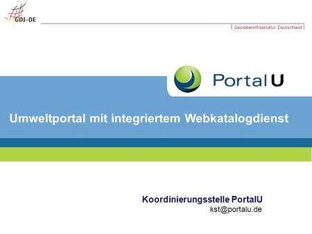 Geodateninfrastruktur Deutschland Koordinierungsstelle PortalU Umweltportal mit integriertem Webkatalogdienst.