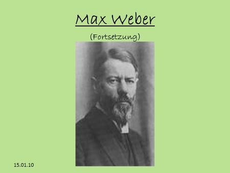 Max Weber (Fortsetzung)