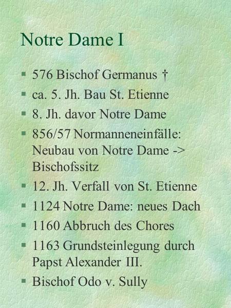 Notre Dame I 576 Bischof Germanus † ca. 5. Jh. Bau St. Etienne