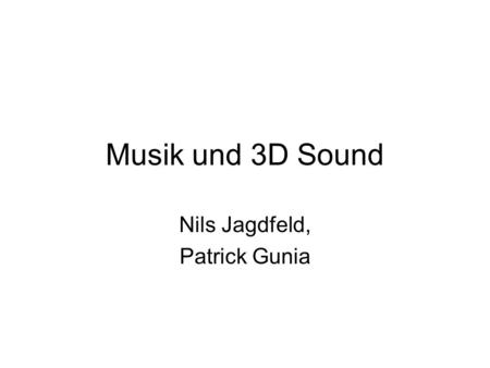 Nils Jagdfeld, Patrick Gunia