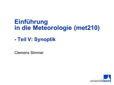 Einführung in die Meteorologie (met210) - Teil V: Synoptik