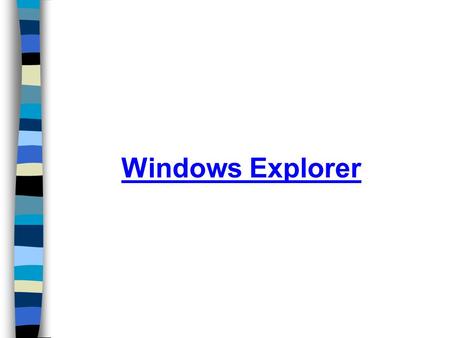 Windows Explorer.