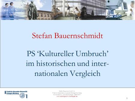Stefan Bauernschmidt PS ‘Kultureller Umbruch’ im historischen und inter- nationalen Vergleich.