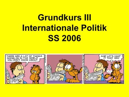 Grundkurs III Internationale Politik SS 2006
