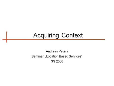 Andreas Peters Seminar: „Location Based Services“ SS 2006