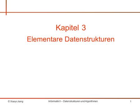 Kapitel 3 Elementare Datenstrukturen TexPoint fonts used in EMF.