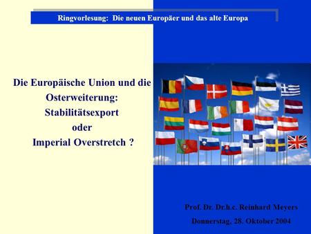 Die Europäische Union und die Osterweiterung: Stabilitätsexport oder