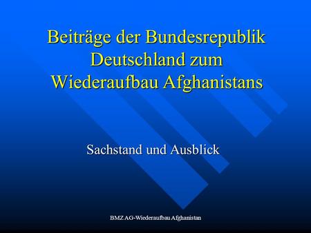 Beiträge der Bundesrepublik Deutschland zum Wiederaufbau Afghanistans