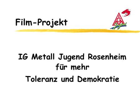 IG Metall Jugend Rosenheim für mehr Toleranz und Demokratie