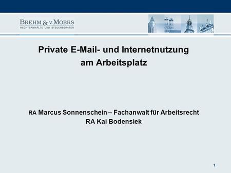 Private E-Mail- und Internetnutzung am Arbeitsplatz RA Marcus Sonnenschein – Fachanwalt für Arbeitsrecht RA Kai Bodensiek.