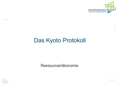 Das Kyoto Protokoll Ressourcenökonomie.
